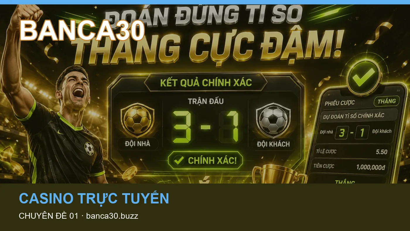 Cách bắt đầu đọc chuyên mục Casino trực tuyến trên BANCA30