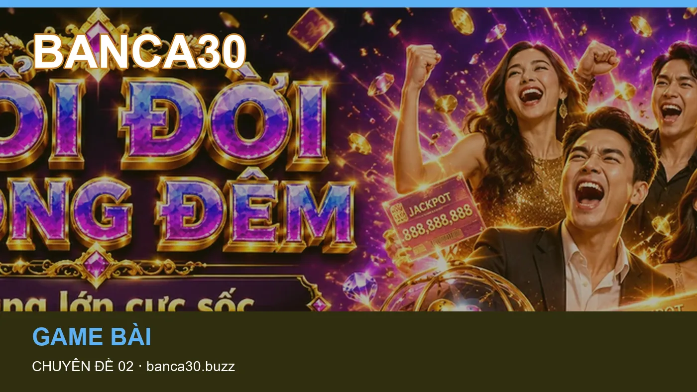 Trải nghiệm Slot trên điện thoại cùng cẩm nang BANCA30